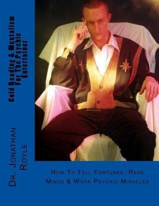 Cold Reading & Mentalism For The Psychic Entertainer