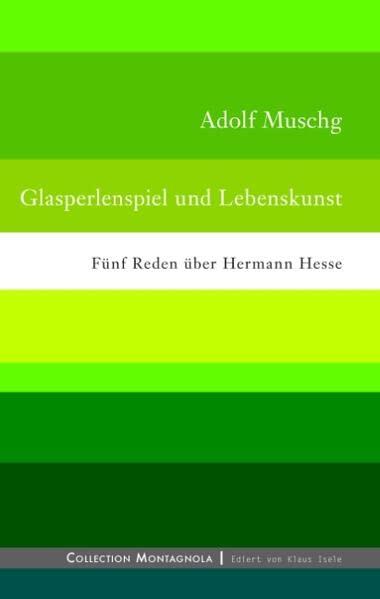 Glasperlenspiel und Lebenskunst: Fünf Reden über Hermann Hesse