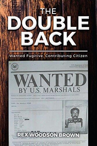 The Double Back: Wanted Fugitive, Contributing Citizen