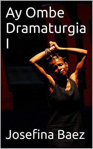 Ay Ombe Dramaturgia I