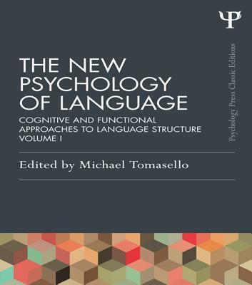 The New Psychology of Language: Cognitive and Functional Approaches to Language Structure, Volume I