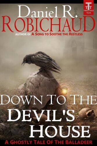 Down to the Devil's House: A Ghostly Tale of the Balladeer