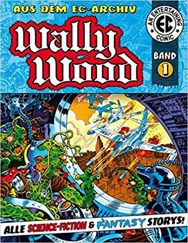 EC Archiv Wally Wood Band 1. Gesamtausgabe
