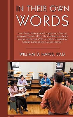In Their Own Words: How Simply Asking Adult English as a Second Language Students How They Preferred to Learn Changed My College Composition Classes Forever!