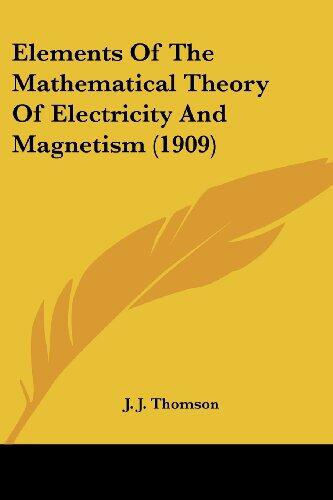 Elements of the Mathematical Theory of Electricity and Magnetism