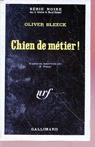 Chien de metier ! collection : serie noire n° 1357