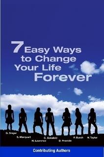 7 Easy Ways to Change Your Life Forever