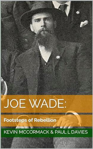 Joe Wade: Footsteps of Rebellion