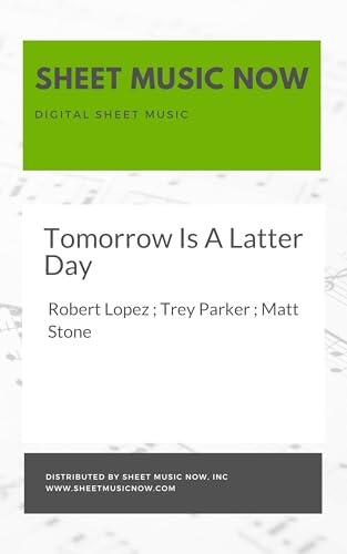 Tomorrow Is A Latter Day Sheet Music
