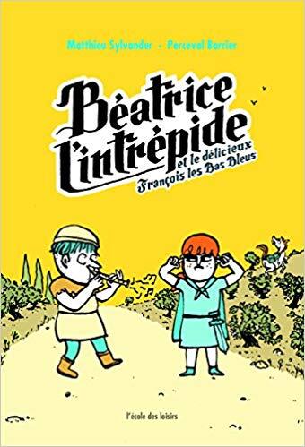 Béatrice l'intrépide et le délicieux François les Bas Bleus