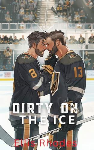Dirty On The Ice: An Age Gap MM Hockey Romance