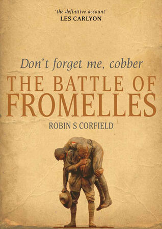 Don't Forget Me, Cobber: The Battle of Fromelles