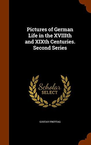 Pictures of German Life in the XVIIIth and XIXth Centuries. Second Series