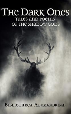 The Dark Ones (Tales and Poems of the Shadow Gods)