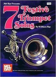 Mel Bay presents 7 festive trumpet solos