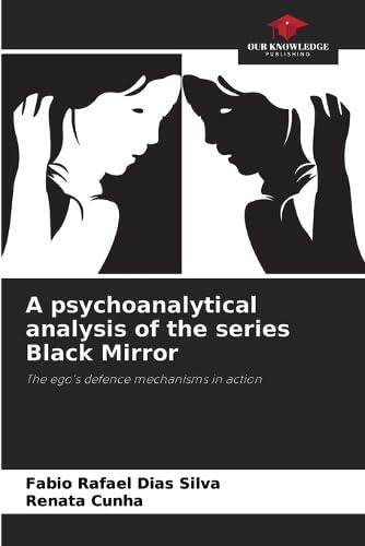 A Psychoanalytical Analysis of the Series Black Mirror