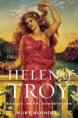 Helen of Troy: Beauty, Myth, Devastation