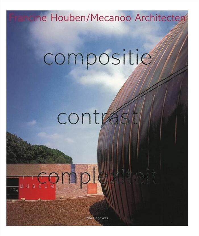 Compositie, contrast, complexiteit: Mecanoo architecten