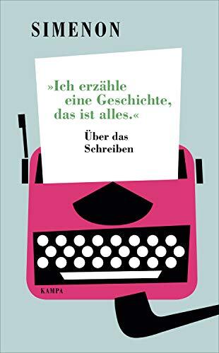 Ich Erzähle Eine Geschichte, Das Ist Alles: Über Das Schreiben