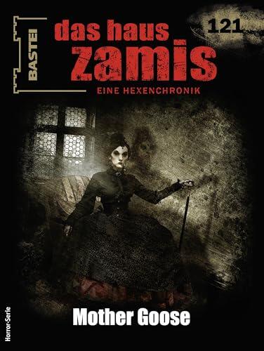 Das Haus Zamis 121: Mother Goose