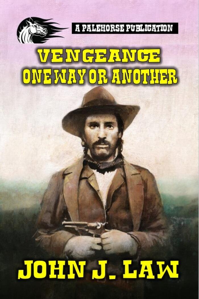 Vengeance - One Way Or Another: A Classic Western