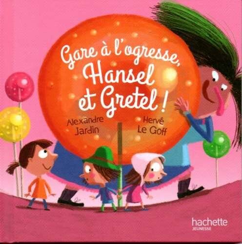 Gare à l'ogresse, Hansel et Gretel