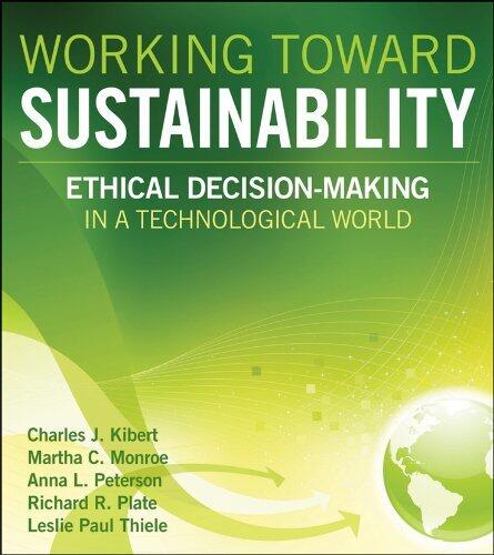Working Toward Sustainability: Ethical Decision-Making in a Technological World