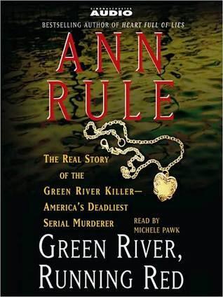 Green River, Running Red: The Real Story of the Green River Killer--Americas Deadliest Serial Murderer