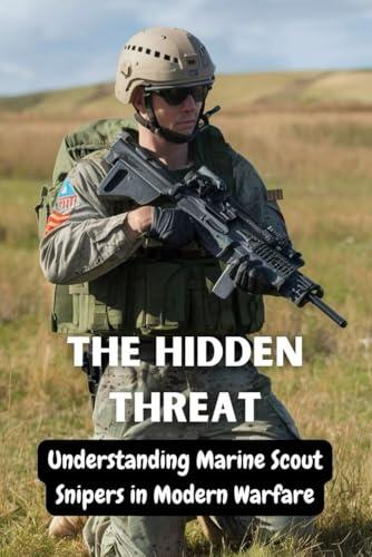 The Hidden Threat: Understanding Marine Scout Snipers in Modern Warfare
