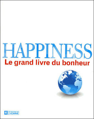 Happiness - Le grand livre du bonheur
