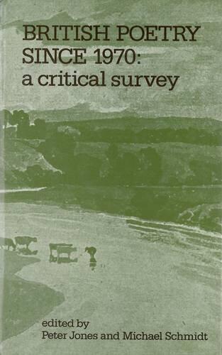 British Poetry Since 1970: A Critical Survey