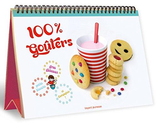 100% goûters - Petits biscuits, gros gâteaux et compagnie: Petits biscuits, gros gâteaux et compagnie !