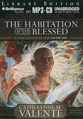 The Habitation of the Blessed: A Dirge for Prester John Volume One