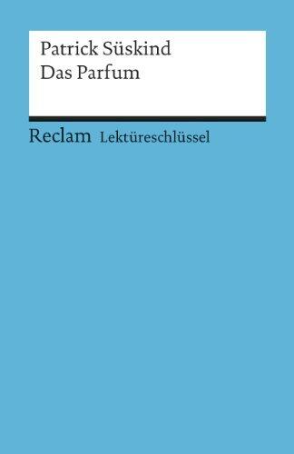 Patrick Süskind: Das Parfum. Lektüreschlüssel