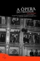 A Ópera do Trindade : o papel da Companhia Portuguesa de Ópera na "educação cultural" do Estado Novo