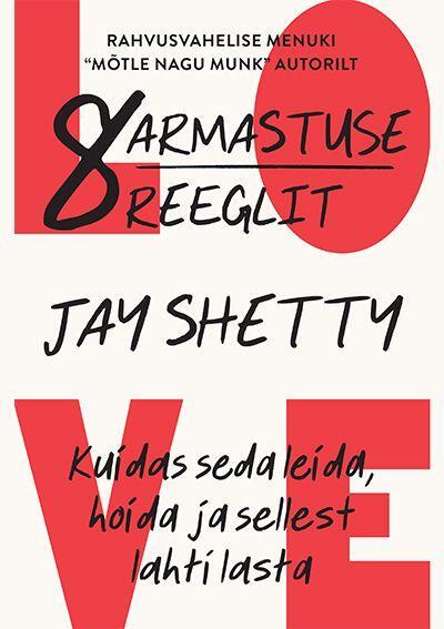 Armastuse 8 reeglit: kuidas seda leida, hoida ja sellest lahti lasta