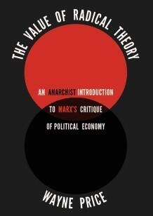 The Value of Radical Theory: An Anarchist Introduction to Marx's Critique of Political Economy
