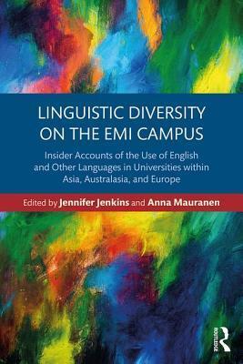 Linguistic Diversity on the EMI Campus: Insider accounts of the use of English and other languages in universities within Asia, Australasia, and Europe
