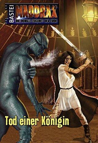 Maddrax 303: Tod einer Königin