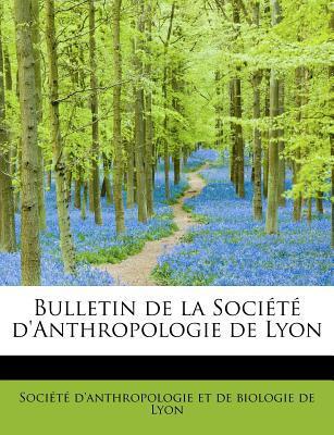 Bulletin de la Société d'Anthropologie de Lyon