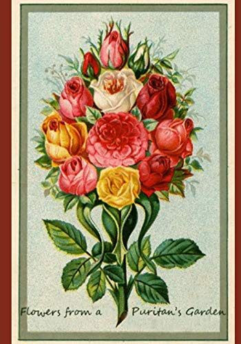 Flowers from a Puritan's Garden