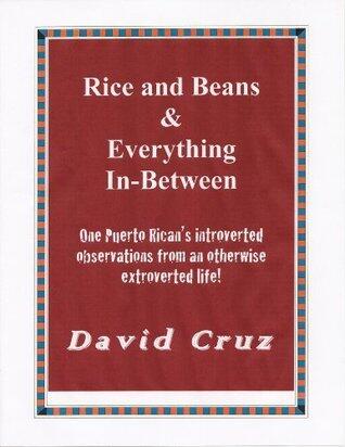 Rice and Beans & Everything In-Between: One Puerto Rican's introverted observations from an otherwise extroverted life!
