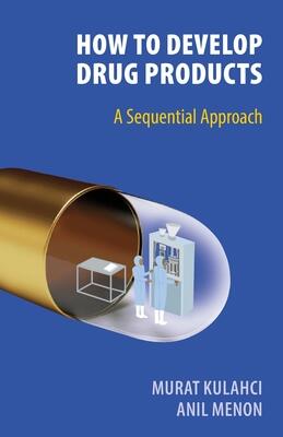 How to Develop Drug Products: A Sequential Approach