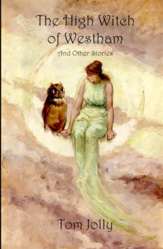 The High Witch of Westham: And Other Stories