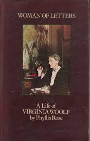 Woman Of Letters: A Life Of Virginia Woolf