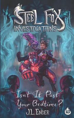 Steel Fox Investigations: Isn't It Past Your Bedtime?