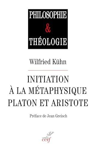 Initiation à la métaphysique : Platon et Aristote