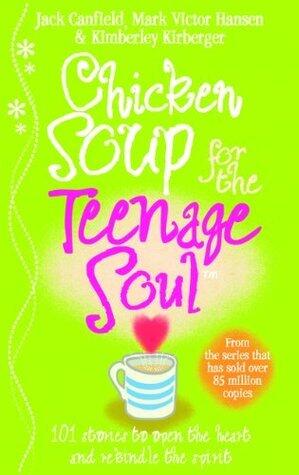 Chicken Soup For The Teenage Soul: Stories of Life, Love and Learning