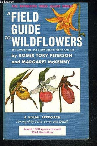 A Field Guide to Wildflowers of Northeastern and North-Central North America: A Visual Approach Arranged by Color, Form, and Detail