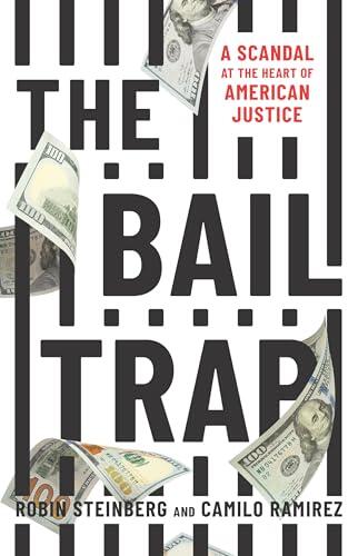 The Bail Trap: A Scandal at the Heart of American Justice